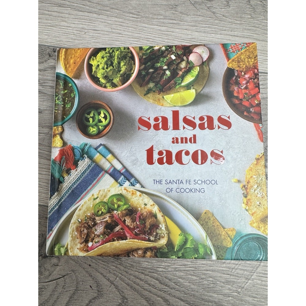 Salsas and Tacos, new edition: The Santa Fe School of Cooking Cook book